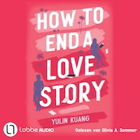 How To End A Love Story (Ungekürzt)