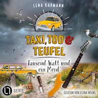 Tausend Watt und ein Mord - Taxi, Tod und Teufel, Folge 16 (Ungekürzt)