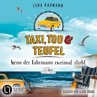 Wenn der Fährmann zweimal stirbt - Taxi, Tod und Teufel, Folge 18 als Hörbuch