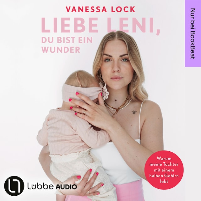Buchcover für Liebe Leni, du bist ein Wunder - Warum meine Tochter mit einem halben Gehirn lebt von Vanezia Blum (Ungekürzt)
