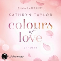 Erhofft - Colours of Love, Teil 6 (Ungekürzt)