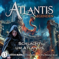 Schlacht um Atlantis - Schlacht um Atlantis, Teil 6 (Ungekürzt)