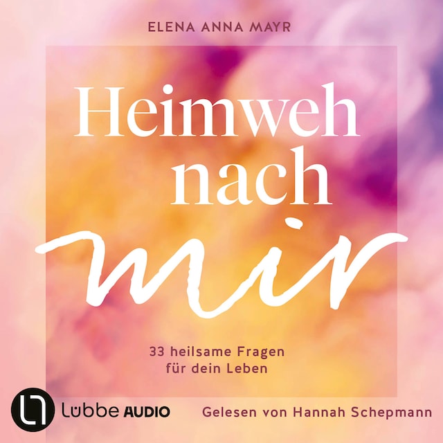 Book cover for Heimweh nach mir - 33 heilsame Fragen für dein Leben (Ungekürzt)