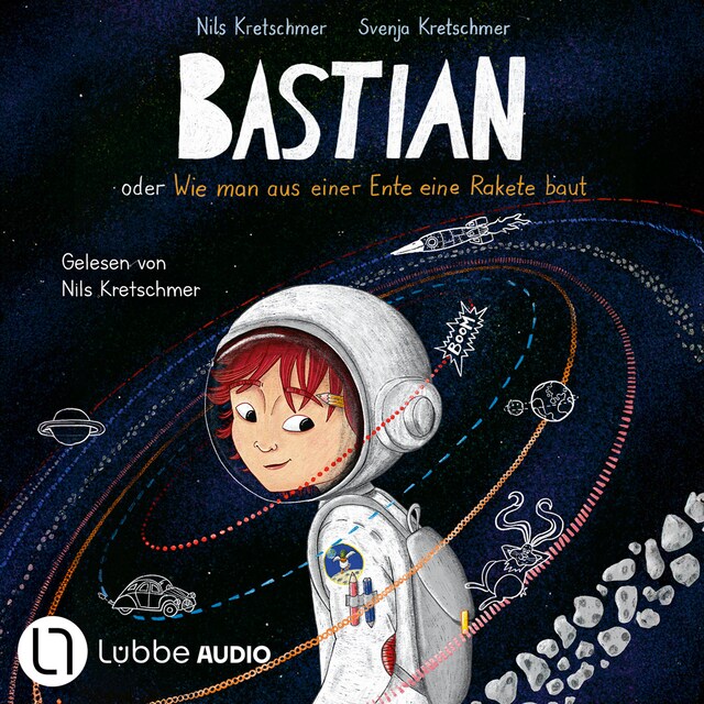 Book cover for Bastian oder Wie man aus einer Ente eine Rakete baut (Ungekürzt)