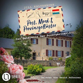 Das Geheimnis der Rosengärtnerin - Post, Mord und Provinzgeflüster, Folge 2 als Hörbuch