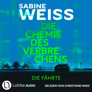 Die Fährte - Die Chemie des Verbrechens, Teil 1 als Hörbuch
