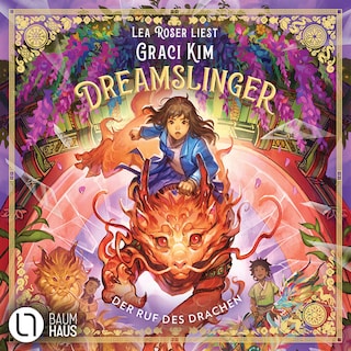Dreamslinger - Der Ruf des Drachen - Dreamslinger, Teil 1 als Hörbuch