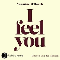 I feel you - Über Empathie (Ungekürzt)