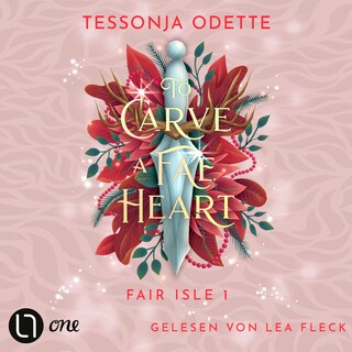 To Carve a Fae Heart - Fair Isle Trilogie, Teil 1 als Hörbuch