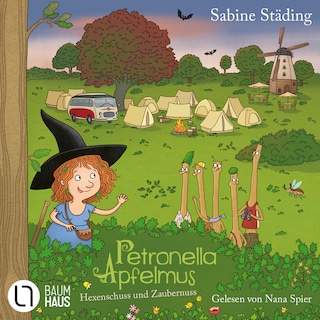 Hexenschuss und Zaubernuss - Petronella Apfelmus, Teil 13 als Hörbuch