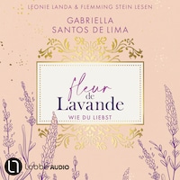Wie du liebst - Fleur de Lavande, Teil 1 (Ungekürzt)