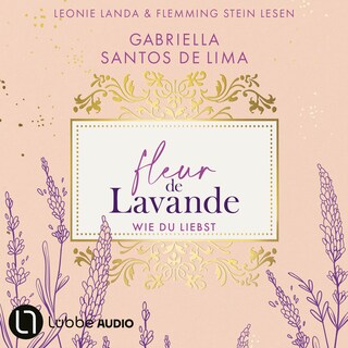 Wie du liebst - Fleur de Lavande, Teil 1 als Hörbuch