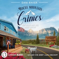 Wer schön sein will, muss sterben - Rocky Mountain Crimes, Teil 2 (Ungekürzt)