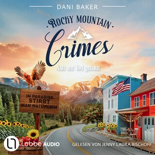 Nah am Tod gebaut - Rocky Mountain Crimes, Teil 3 als Hörbuch