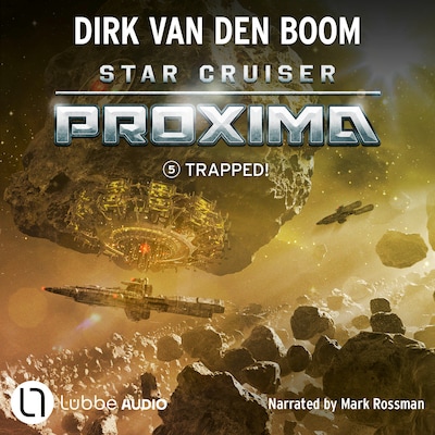 Trapped! - Star Cruiser Proxima, Episode 5 (Unabridged)