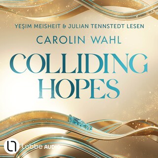 Colliding Hopes - Driven Dreams, Teil 2 als Hörbuch
