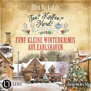 Weihnachts-Special - Fünf kleine Winterkrimis aus Earlsraven - Nathalie Ames ermittelt. Tee? Kaffee? Mord!, Folge 36 als Hörbuch