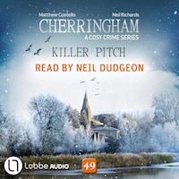Killer Pitch - Cherringham - A Cosy Crime Series, Episode 49 (Unabridged)