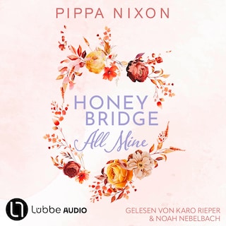 Honeybridge. All Mine - Honeybridge, Teil 1 als Hörbuch