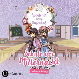 Folge 5: Schule um Mitternacht - Abenteuer vom Rosenhof als Hörbuch