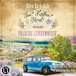 Falsche Geheimnisse - Nathalie Ames ermittelt. Tee? Kaffee? Mord!, Folge 38 (Ungekürzt)