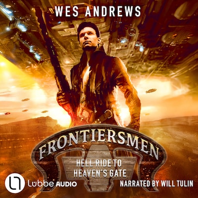 Frontiersmen: Hell Ride to Heaven's Gate - Frontiersmen, Episode 1 (Unabridged)