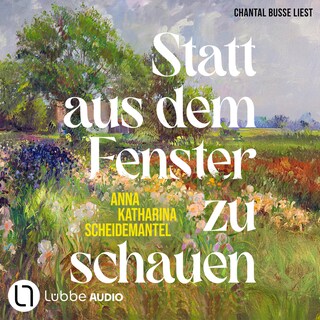 Statt aus dem Fenster zu schauen als Hörbuch