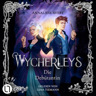 Wycherleys - Die Debütantin - Die Wycherleys, Teil 1 als Hörbuch