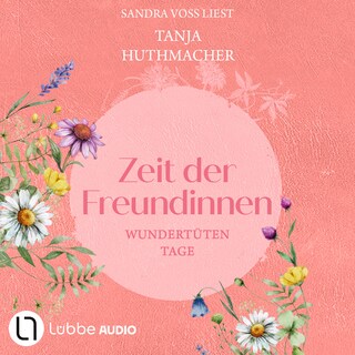 Wundertütentage - Zeit-der-Freundinnen, Teil 1 als Hörbuch