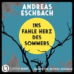 Ins fahle Herz des Sommers (Gekürzt)