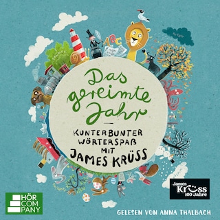 Das gereimte Jahr - Kunterbunter Wörterspaß mit James Krüss - Das große James-Krüss-Sprachbastelbuch als Hörbuch
