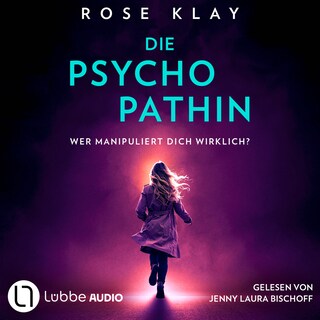 Die Psychopathin - Wer manipuliert dich wirklich? als Hörbuch