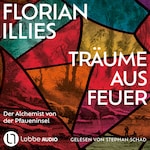 Träume aus Feuer - Der Alchemist von der Pfaueninsel (Ungekürzt)