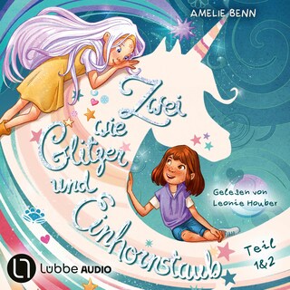 Zwei wie Glitzer und Einhornstaub - Teil 1 & 2 -Meine Freundin mit dem großen Geheimnis / Der Süßigkeiten-Dieb als Hörbuch