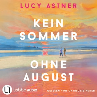 Kein Sommer ohne August - Every Summer Has A Story, Teil 1 als Hörbuch