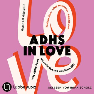 ADHS in love - Wie ADHS Paare herausfordert und was ihnen hilft als Hörbuch