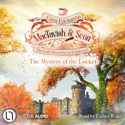 The Mystery of the Locket - MacTavish & Scott - The Lady Detectives of Edinburgh, Episode 4 (Unabridged)