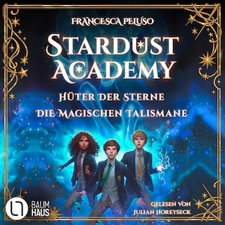 Stardust Academy - Teil 1 & 2 - Hüter der Sterne / Die magischen Talismane als Hörbuch