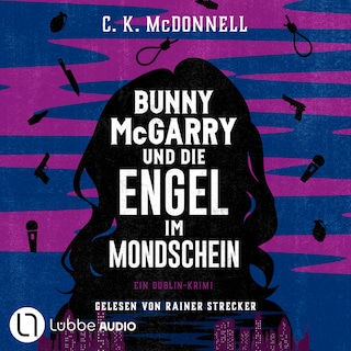 Bunny McGarry und die Engel im Mondschein - Bunny McGarry - Ein Dublin-Krimi, Teil 3 als Hörbuch