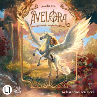 Avelora - Das Internat der magischen Pferde - Avelora, Teil 1 als Hörbuch