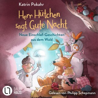 Herr Hütchen sagt Gute Nacht - Neue Einschlaf-Geschichten aus dem Wald - Herr Hütchen, Teil 2 als Hörbuch