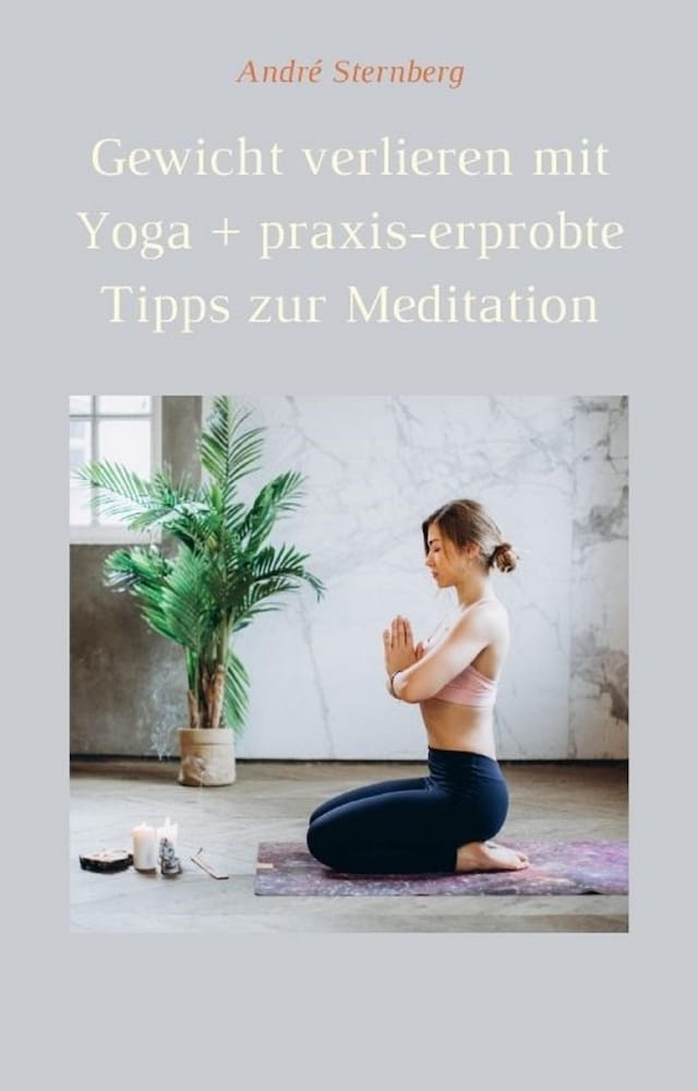 Bogomslag for Gewicht verlieren mit Yoga + praxis-erprobte Tipps zur Meditation