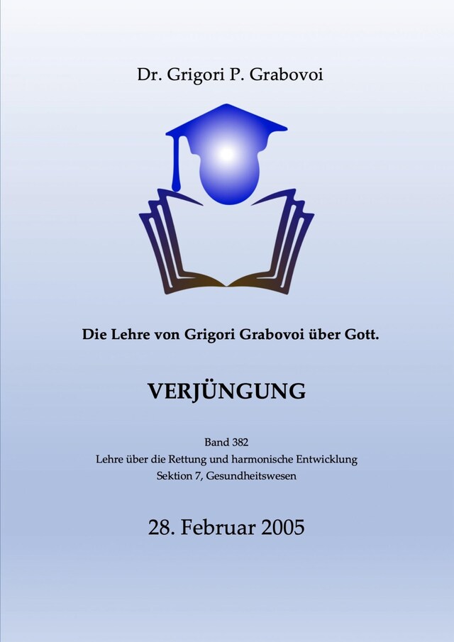Buchcover für Die Lehre von Grigori Grabovoi über Gott. Verjüngung.