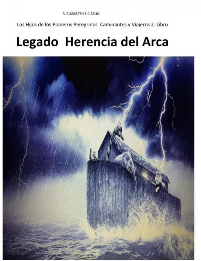 Couverture de livre pour Legado Herencia del Arca Los Hijos de los Pioneros Peregrinos Caminantes 2