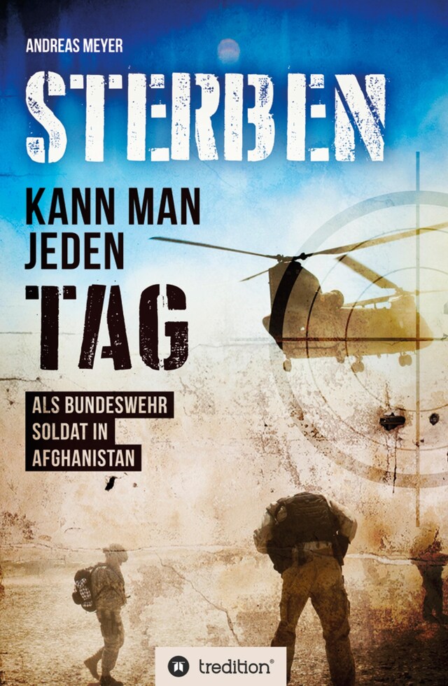 Book cover for Sterben kann man jeden Tag Als Bundeswehrsoldat in Afghanistan