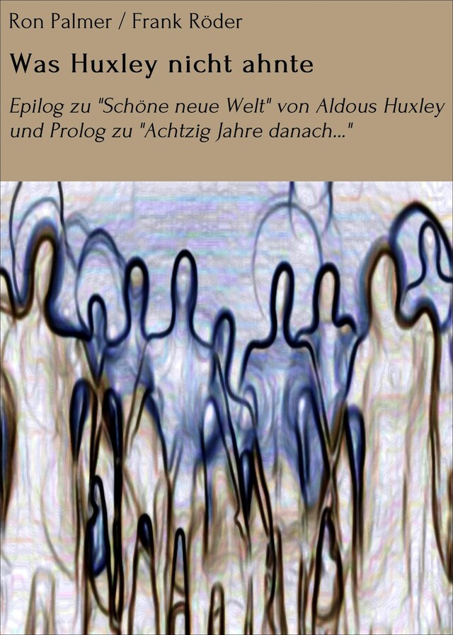 Book cover for Was Huxley nicht ahnte