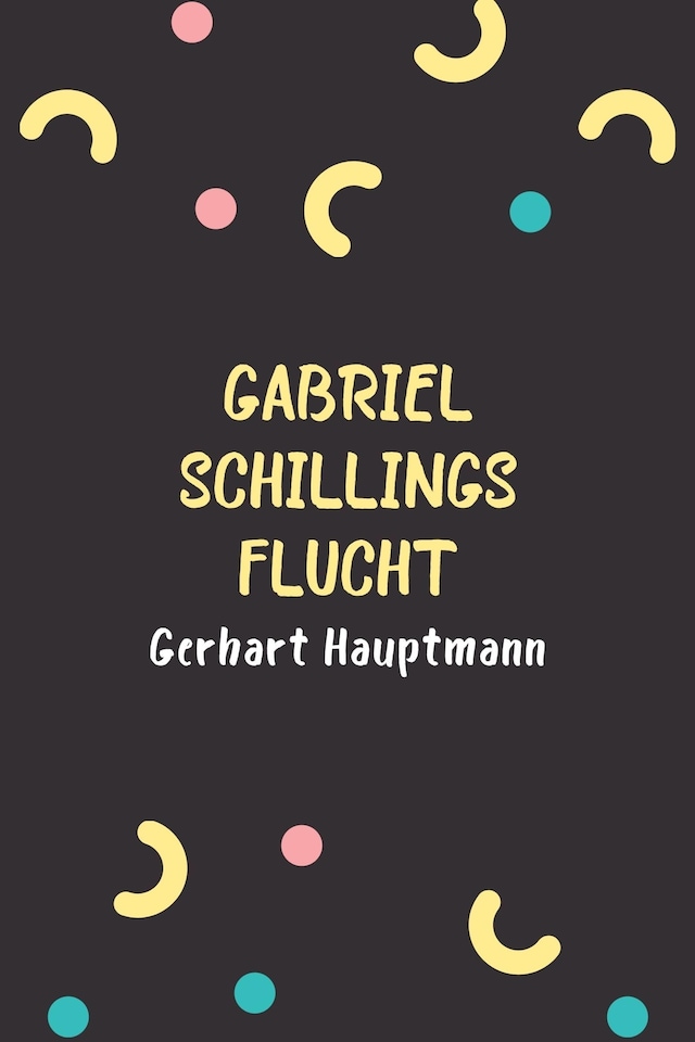 Portada de libro para Gabriel Schillings Flucht