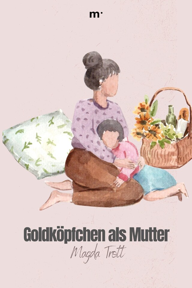 Kirjankansi teokselle Goldköpfchen als Mutter