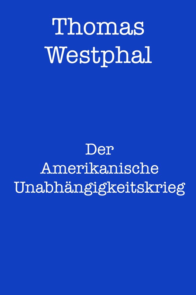 Book cover for Der Amerikanische Unabhängigkeitskrieg