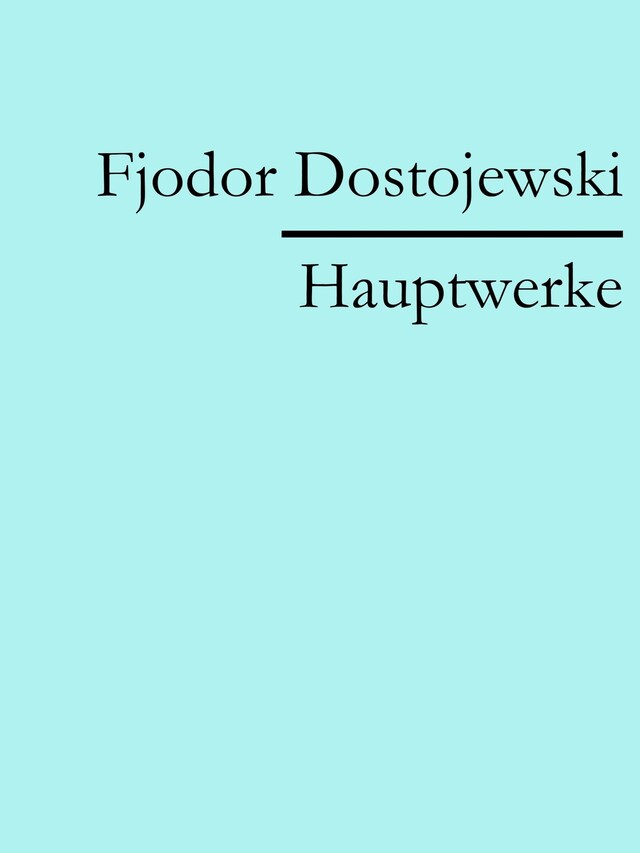 Buchcover für Fjodor Dostojewski: Hauptwerke